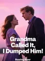Grandma Called It, I Dumped Him cover