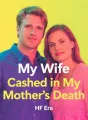 My Wife Cashed in My Mother's Death cover