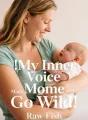 My Inner Voice Made Mom Go Wild cover