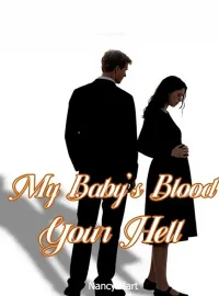 My Baby's Blood, Your Hell