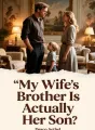 My Wife's Brother Is Actually Her Son cover