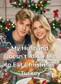 My Husband Doesn't Allow Me to Eat Christmas Turkey cover