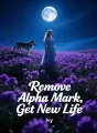 Remove Alpha Mark, Get New Life cover