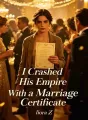 I Crashed His Empire With a Marriage Certificate cover