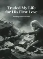 Traded My Life for His First Love cover