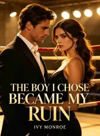 The Boy I Chose Became My Ruin