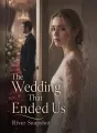 The Wedding That Ended Us cover