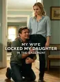 My Wife Locked My Daughter In The Basement cover