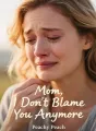 Mom, I Don't Blame You Anymore cover