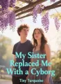 My Sister Replaced Me With a Cyborg cover