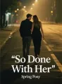 So Done With Her cover
