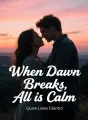 When Dawn Breaks, All is Calm cover