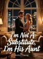 I'm Not A Substitute, I'm His Aunt cover