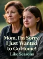 Mom, I'm Sorry… I Just Wanted to Go Home cover
