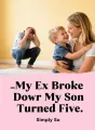 My Ex Broke Down After My Son Turned Five cover