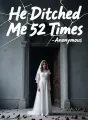 He Ditched Me 52 Times cover