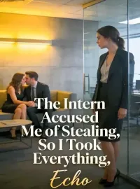The Intern Accused Me of Stealing, So I Took Everything