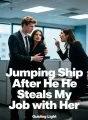 Jumping Ship After He Steals My Job with Her cover