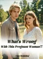 What's Wrong With This Pregnant Woman?! cover