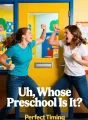 Uh, Whose Preschool Is It? cover