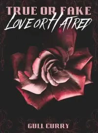 True or Fake, Love or Hatred