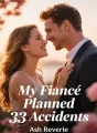 My Fiancé Planned 33 Accidents cover
