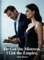 He Got the Mistress. I Got the Empire. cover
