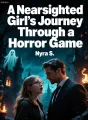 A Nearsighted Girl’s Journey Through a Horror Game cover