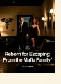 Reborn for Escaping From the Mafia Family cover
