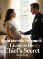 Eight Months Pregnant: Living as the Police Chief's Secret cover