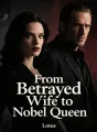 From Betrayed Wife to Nobel Queen cover