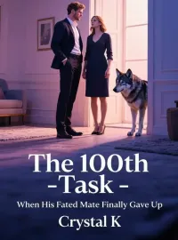 The 100th Task- When His Fated Mate Finally Gave Up
