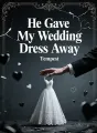 He Gave My Wedding Dress Away cover