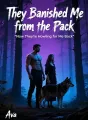 They Banished Me from the Pack—Now They're Howling for Me Back cover