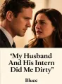 My Husband And His Intern Did Me Dirty cover