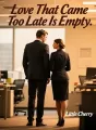 Love That Came Too Late Is Empty cover