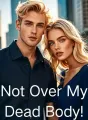 Not Over My Dead Body! cover