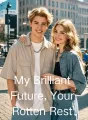 My Brilliant Future, Your Rotten Rest cover