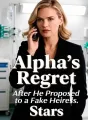 Alpha’s Regret After He Proposed to a Fake Heiress cover