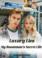 Luxury Lies: My Roommate's Secret Life cover