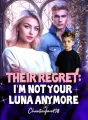 Their Regret: I'm Not Your Luna Anymore  cover