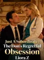 Just A Subordinate:The Don's Regretful Obsession cover