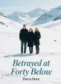 Betrayed at Forty Below cover