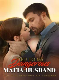 Tied to My Dangerous Mafia Husband