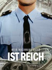 Mein Wachmann-Vater ist reich