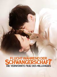 Flucht während der Schwangerschaft: Die verwöhnte Frau des Millionärs