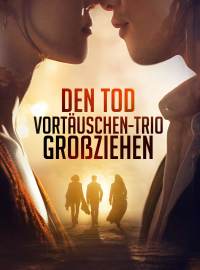 Den Tod Vortäuschen, Trio Großziehen
