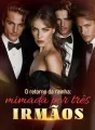 O retorno da rainha: mimada por três irmãos cover