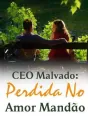 CEO Malvado: Perdida No Amor Mandão cover
