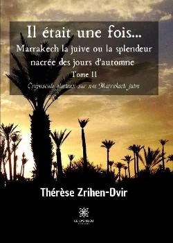 Il était une fois... Marrakech la juive - Tome II